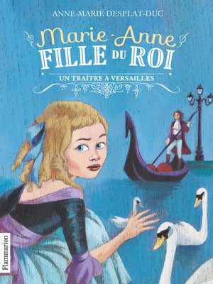 cover image of Marie-Anne, fille du roi (Tome 2)--Un traître à Versailles